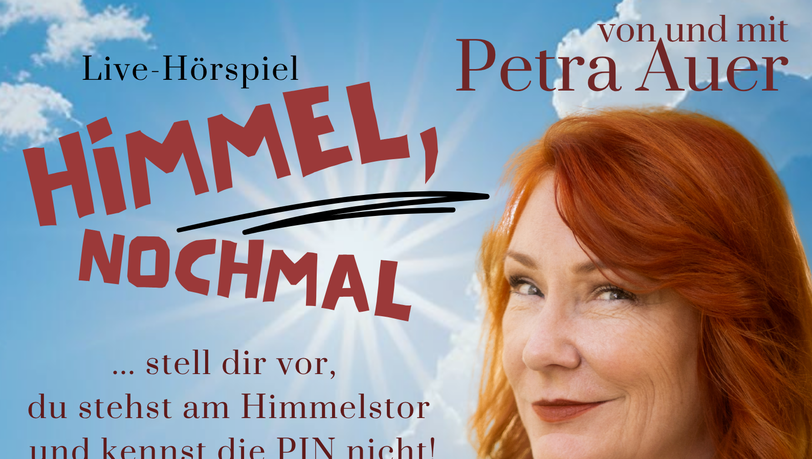 Mit ihrem Live-Hörspiel "Himmel, nochmal!" steht Petra Auer am 18. März auf der Iberl-Bühne in München. Mit ihrem Live-Hörspiel "Himmel, nochmal!" steht Petra Auer am 18. März auf der Iberl-Bühne in München.
