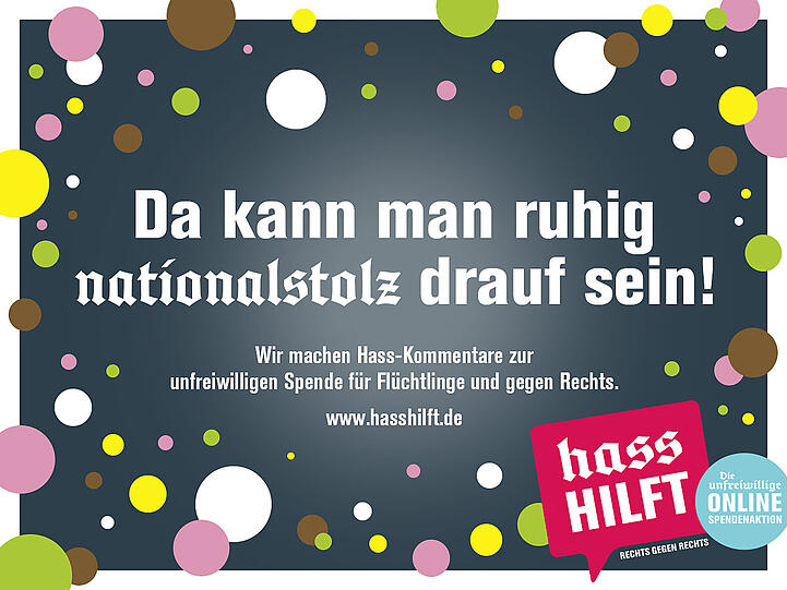 Die Initiative "Hass hilft" wandelt Hetz-Postings in Spenden um - und bietet lustige Plakate, mit der auch Sie für die Aktion werben können.