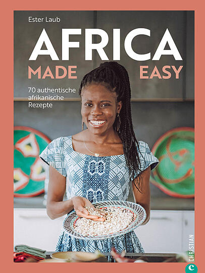 Das Buch „Africa made easy“ von Ester Laub gibt es seit Anfang September im Christian Verlag (29,99 Euro)