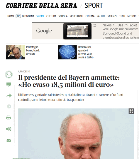 Auch im Skandalerbrobten Italien ist Hoeneß Thema: Der "Corriere della Sera" titelt: "Hoeneß gesteht: Habe 18,5 Millionen hinterzogen".