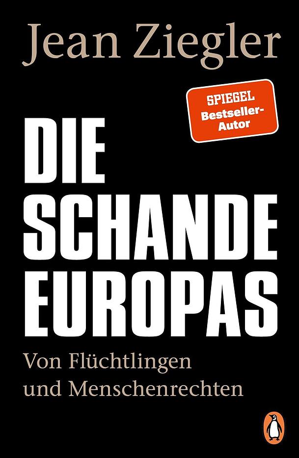 Eine aktualisierte Ausgabe von Jean Zieglers neuem Buch "Die Schande Europas. Von Flüchtlingen und Menschenrechten" ist soeben im Penguin Verlag als Softcover erschienen. Sie kostet 10 Euro. Eine aktualisierte Ausgabe von Jean Zieglers neuem Buch "Die Schande Europas. Von Flüchtlingen und Menschenrechten" ist soeben im Penguin Verlag als Softcover erschienen. Sie kostet 10 Euro.