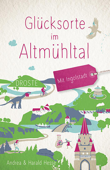 "Glücksorte imAltmühltal" vonAndrea und Harald Hesse ist erschienen im Droste-Verlag (Paperback; 14,99 €).