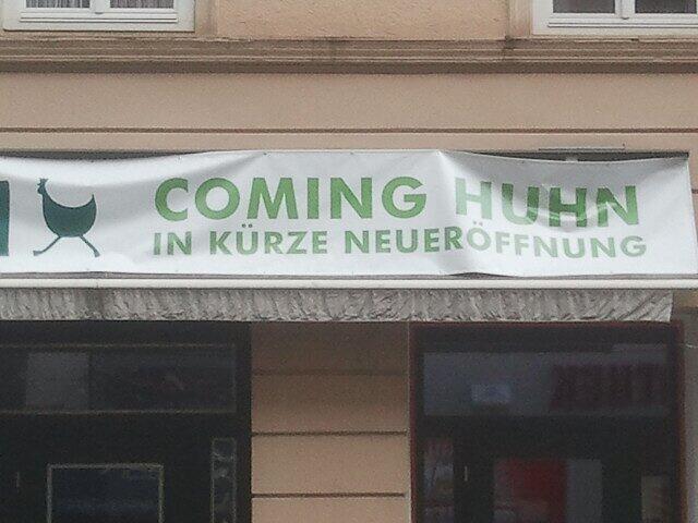 Diese Botschaft ist recht eindeutig: "Coming Huhn"...
