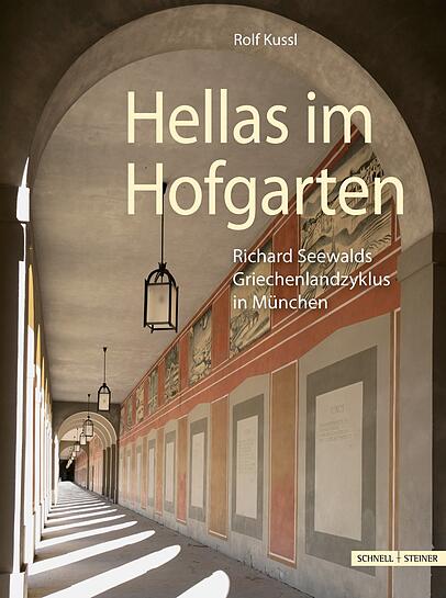 Das Cover von &bdquo;Hellas im Hofgarten - Richard Seewalds Griechenlandzyklus in M&uuml;nchen&ldquo; (Schnell und Steiner, 92 Seiten, Gro&szlig;format, mit vielen Abbildungen und Erl&auml;uterungen, 12 Euro)