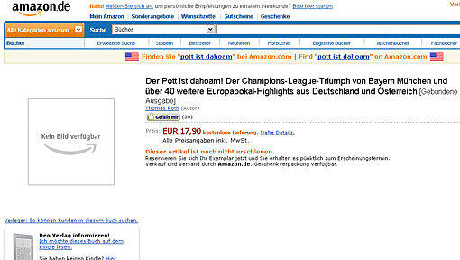 Ein Schlag ins Gesicht für die Fans: Der Autor dieses Buches behauptet: "Der Pott ist dahoam". Das Buch gab es am Dienstagnachmittag nach der bitteren Niederlage des FC Bayern immernoch bei Amazon zu bestellen. Ein Schlag ins Gesicht für die Fans: Der Autor dieses Buches behauptet: "Der Pott ist dahoam". Das Buch gab es am Dienstagnachmittag nach der bitteren Niederlage des FC Bayern immernoch bei Amazon zu bestellen.