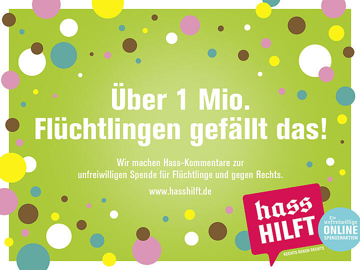 Die Initiative "Hass hilft" wandelt Hetz-Postings in Spenden um - und bietet lustige Plakate, mit der auch Sie für die Aktion werben können.