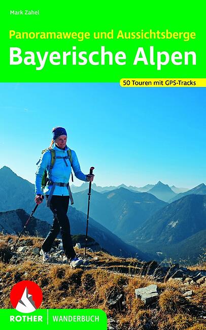 "Panoramawege und Aussichtsberge Bayerische Alpen" (Rother, 16,90 Euro).