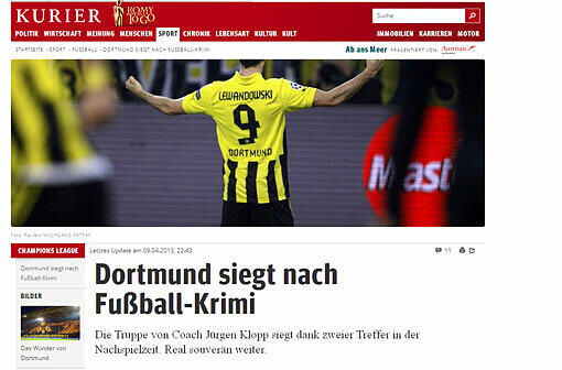 Der &bdquo;Kurier&ldquo; aus Österreich schreibt: &bdquo;In Top-Form befanden sich gestern die Dortmund-Fans mit
ihrer Choreografie vor Spielbeginn. Die Spieler machten es ihnen
gleich und zogen mit einem 3:2 über Malaga ins Halbfinale ein. In
einem Match, das absolut nichts für schwache Nerven war.&ldquo;