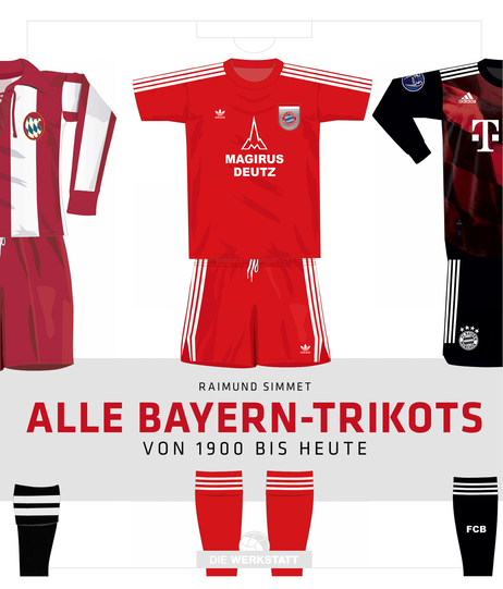 Das Cover des Buchs "Alle Bayern-Trikots - von 1900 bis heute".