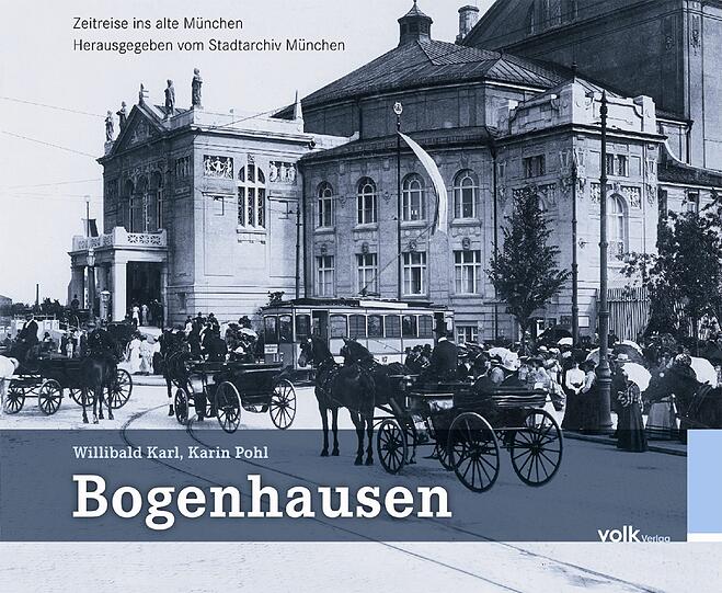 Mehr Bilder gibt es im Buch "Bogenhausen" (24,90 Euro, 204 Seiten) von Willibald Karl und Karin Pohl, erschienen im Volk Verlag, herausgegeben vom Stadtarchiv München.