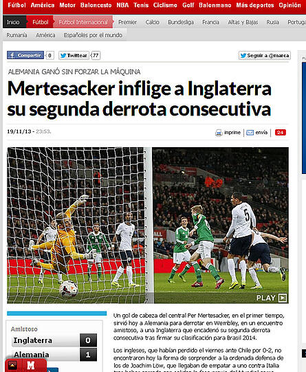 Die spanische Sportzeitung Marca: Mertesacker zerstört England. Bereits zum zweiten Mal innerhalb weniger Tage verliert England ein Heimspiel!