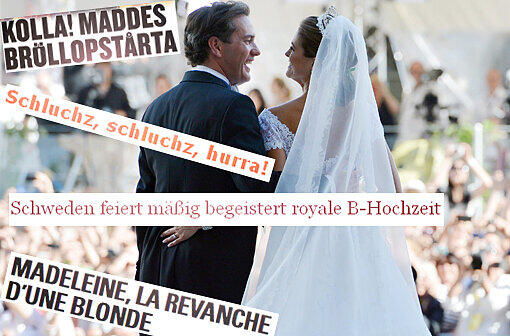 Check it out und schluchz! Die royale B-Hochzeit der Blonden: Klicken Sie durch die internationalen Pressestimmen über Prinzessin Madeleines Trauung.
