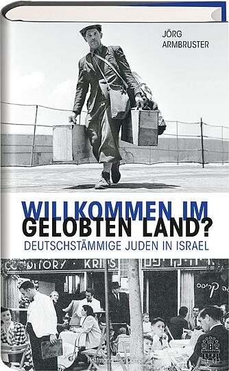 &bdquo;Willkommen im gelobten Land? Deutschstämmige Juden in Israel&ldquo;