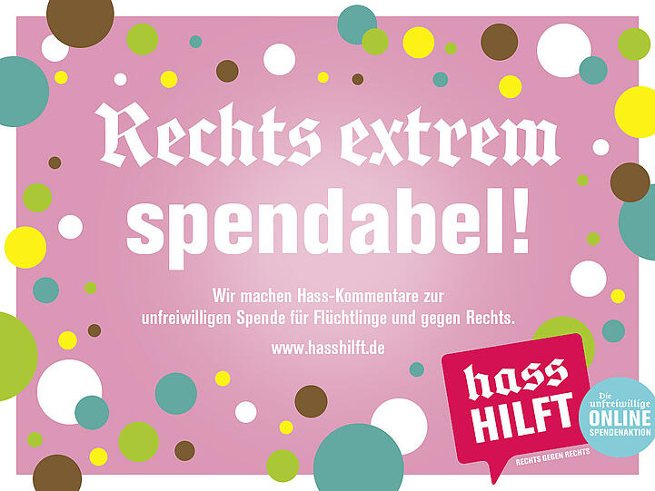 Die Initiative "Hass hilft" wandelt Hetz-Postings in Spenden um - und bietet lustige Plakate, mit der auch Sie für die Aktion werben können.