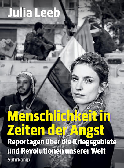 Julia Leebs Buch "Menschlichkeit in Zeiten der Angst" ist bei Suhrkamp erschienen und kostet 18 Euro. Julia Leebs Buch "Menschlichkeit in Zeiten der Angst" ist bei Suhrkamp erschienen und kostet 18 Euro.