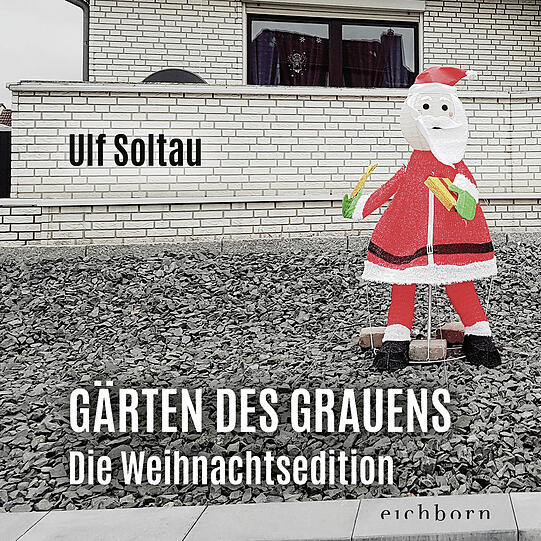 "Gärten des Grauens - Die Weihnachtsedition" von Ulf Soltau (96 Seiten, 11 Euro) ist bei Eichborn erschienen.