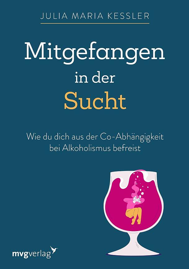 Julia Maria Kessler: "Mitgefangen in der Sucht. Wie du dich aus der Co-Abhängigkeit bei Alkoholismus befreist"; mvg; 17 Euro. Julia Maria Kessler: "Mitgefangen in der Sucht. Wie du dich aus der Co-Abhängigkeit bei Alkoholismus befreist"; mvg; 17 Euro.