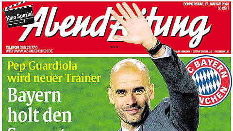 AZ-Ausgabe vom 17. Januar: Bienvenido! Willkommen! Tags zuvor verkündet: Der begehrteste Trainer hat sich für den FC Bayern entschieden, einen Dreijahresvertrag bis 2016 unterschrieben. Die Fachwelt staunt über den Säbener-Coup, die &bdquo;Gazzetta dello Sport&ldquo; schreibt: &bdquo;Kaiser Pep. Eine Sensation.&ldquo;