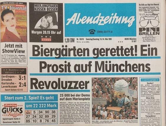In der Wochenendausgabe vom 14./15. Mai 1995 kann die AZ froh verkünden: "Biergärten gerettet! Ein Prosit auf Münchens Revoluzzer.