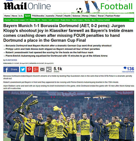 Daily Mail (Großbritannien): Jürgen Klopps Elfer-Glück im Klassiker. Bayerns Triple-Traum platzt nachdem sie vier Elfer verschossen und Dortmund das Pokalfinale schenkten.