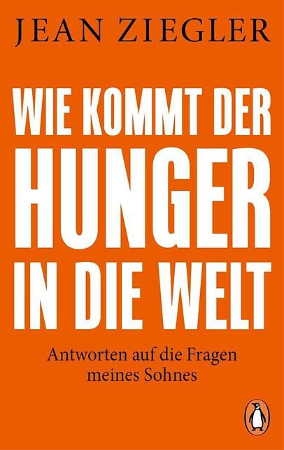 Die aktualisierte Neuauflage von Jean Zieglers "Wie kommt der Hunger in die Welt?" ist gerade bei Penguin erschienen und kostet 13 Euro. Die aktualisierte Neuauflage von Jean Zieglers "Wie kommt der Hunger in die Welt?" ist gerade bei Penguin erschienen und kostet 13 Euro.