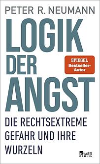 Peter E. Neumanns neues Buch "Logik der Angst. Die rechtsextreme Gefahr und ihre Wurzeln" ist gerade bei Rowohlt erschienen und kostet 22 Euro. Peter E. Neumanns neues Buch "Logik der Angst. Die rechtsextreme Gefahr und ihre Wurzeln" ist gerade bei Rowohlt erschienen und kostet 22 Euro.