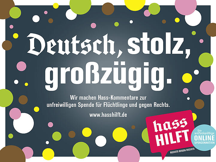 Die Initiative "Hass hilft" wandelt Hetz-Postings in Spenden um - und bietet lustige Plakate, mit der auch Sie für die Aktion werben können.
