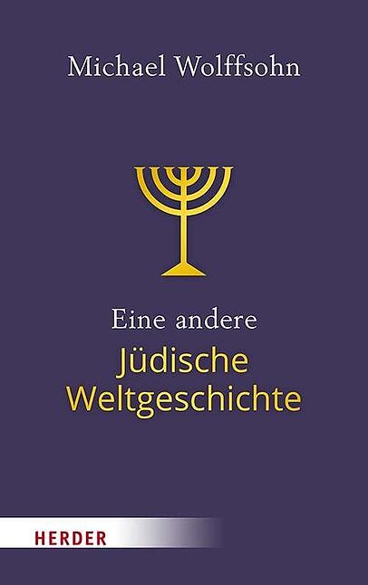 "Eine andere Jüdische Weltgeschichte" ist vor wenigen Tagen im Herder-Verlag erschienen (370 Seiten, 28 Euro). "Eine andere Jüdische Weltgeschichte" ist vor wenigen Tagen im Herder-Verlag erschienen (370 Seiten, 28 Euro).