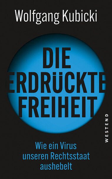 Wolfgang Kubicki: "Die erdrückte Freiheit" ist gerade bei Westend erschienen und kostet 14 Euro. Wolfgang Kubicki: "Die erdrückte Freiheit" ist gerade bei Westend erschienen und kostet 14 Euro.
