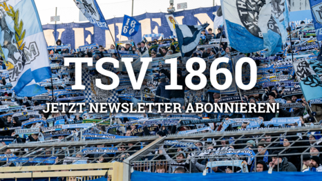 Jetzt f&uuml;r den kostenlosen 1860-Newsletter der Abendzeitung anmelden und nichts mehr verpassen.