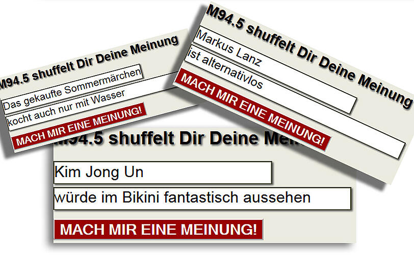 Der Meinungsgenerator des Radiosenders M94.5 liefert Meinungen für Leute, die zu faul zum selber nachdenken sind.