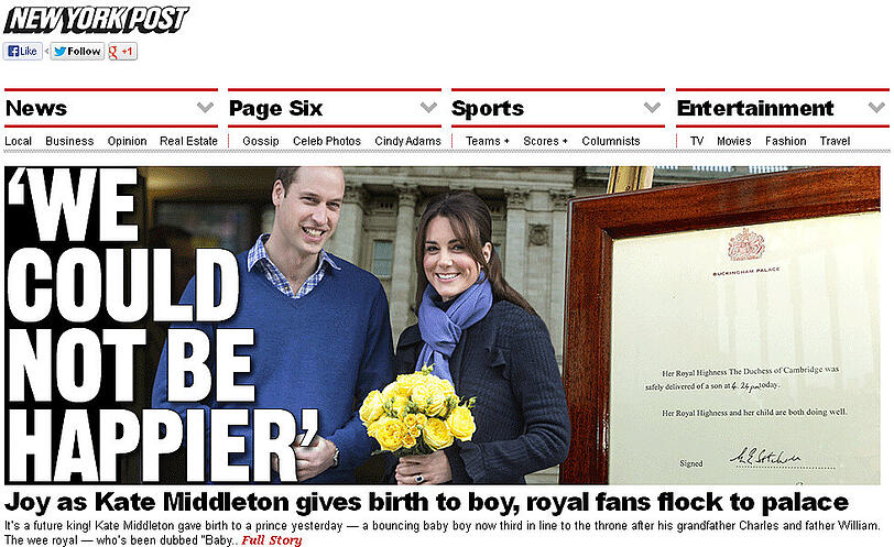 Die "New York Post" titelt mit dem gleichen Zitat, nur auf englisch. Darunter: "Freude nachdem Kate Middleton ihren Sohn geboren hat, Fans der Royals strömen Richtung Palast."