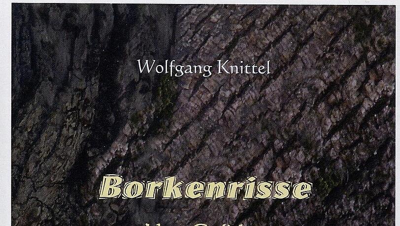 Aus seinem neuen Buch "Borkenrisse" liest Wolfgang Knittel vor. Aus seinem neuen Buch "Borkenrisse" liest Wolfgang Knittel vor.