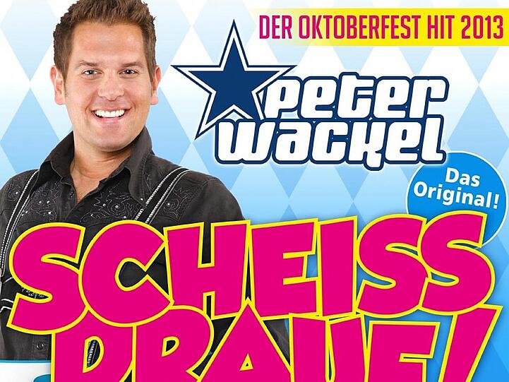 Das Cover von Peter Wackels "Scheiss drauf (Wiesn ist nur einmal im Jahr)"