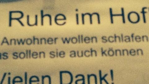 "Bitte Ruhe im Hof!"...