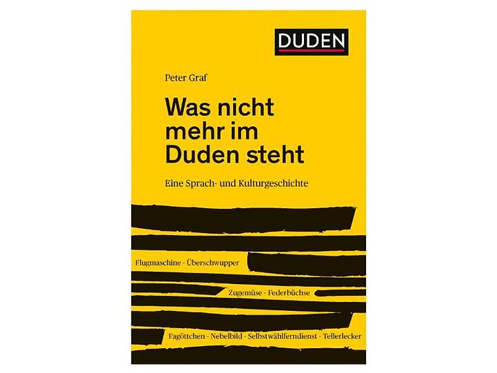Das Cover des Buches "Was nicht mehr im Duden steht. Eine Sprach- und Kulturgeschichte" von Peter Graf.