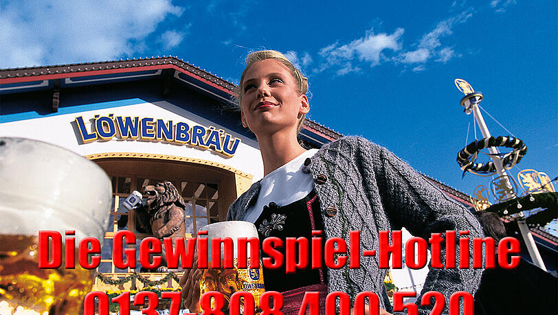 Löwenbräu-FestzeltSamstag, 20. September: 12 bis 16.30 Uhr; sechs Plätze in der Bürgerstube, inklusive 2 Maß pro Person und pro Person ein Hendl. Die Gewinnspiel-Rufnummer: 0137-808 400 520 Löwenbräu-FestzeltSamstag, 20. September: 12 bis 16.30 Uhr; sechs Plätze in der Bürgerstube, inklusive 2 Maß pro Person und pro Person ein Hendl. Die Gewinnspiel-Rufnummer: 0137-808 400 520