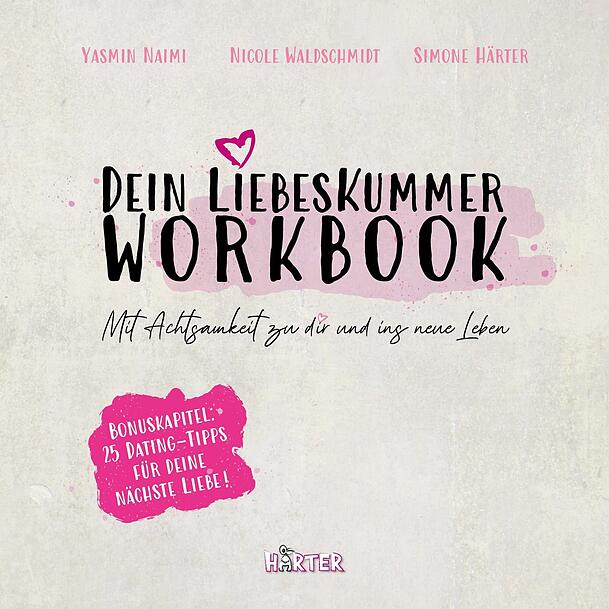 Am 6. Dezember erschienen: Yasmin Naimi, Nicole Waldschmidt, Simone Härter: Dein Liebeskummer-Workbook. Mit Achtsamkeit zu dir und ins neue Leben; Härter; 14 Euro. Am 6. Dezember erschienen: Yasmin Naimi, Nicole Waldschmidt, Simone Härter: Dein Liebeskummer-Workbook. Mit Achtsamkeit zu dir und ins neue Leben; Härter; 14 Euro.
