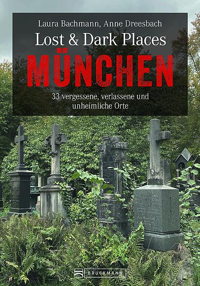 Das Buch "Lost & Dark Places München" von Laura Bachmann und Anne Dreesbach. Das Buch "Lost & Dark Places München" von Laura Bachmann und Anne Dreesbach.