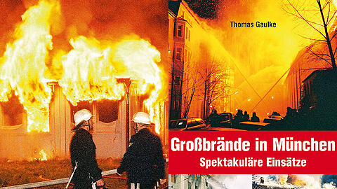 Thomas Gaulke: "Großbrände in München", Sutton Verlag, 19,99 Euro. Ausdrucksstarke Fotos in der Bilderstrecke.