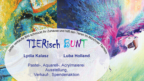 Lydia Kalasz und Luba Holland bringen bei ihrer Ausstellung nicht nur Farbe ins Münchner Tierheim, sondern sorgen mit der Spendenaktion auch für glücklichere Tiere. Lydia Kalasz und Luba Holland bringen bei ihrer Ausstellung nicht nur Farbe ins Münchner Tierheim, sondern sorgen mit der Spendenaktion auch für glücklichere Tiere.