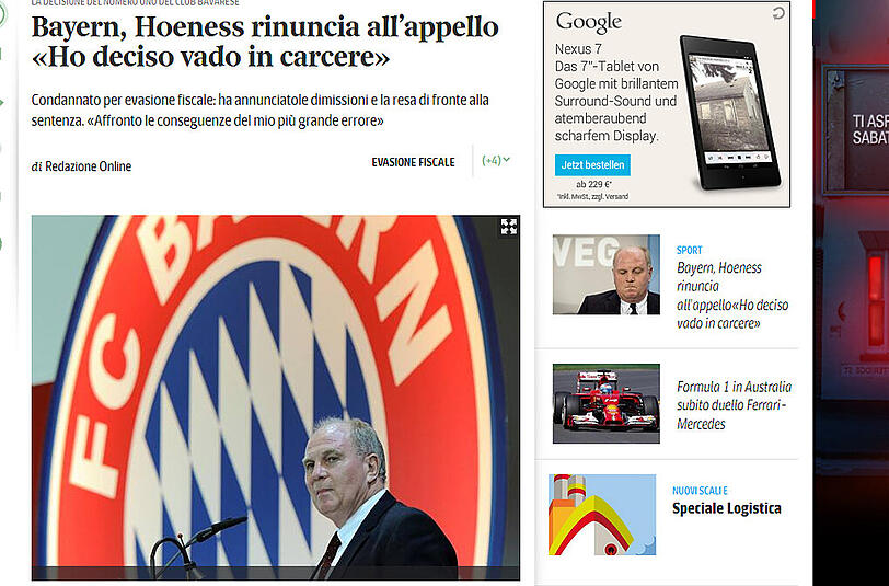 "Ich habe beschlossen, ins Gefängnis zu gehen": Der italienische "Corriere dello Sport" schreibt: "Hoeneß, der zu Beginn des Prozesses noch selbstsicher schien, war angesichts des Urteils wie versteinert. Feuchte Augen, zusammengepresste Lippen, roter Kopf &ndash; im Vergleich zum Jubel nach dem Spiel gegen Arsenal nicht wiederzuerkennen."