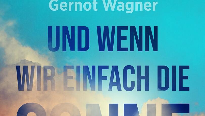 Gernot Wagners Buch "Und wenn wir einfach die Sonne verdunkeln? Das riskante Spiel, mit Geoengineering die Klimakrise aufhalten zu wollen" ist gerade bei Oekom erschienen und kostet 22 Euro. Gernot Wagners Buch "Und wenn wir einfach die Sonne verdunkeln? Das riskante Spiel, mit Geoengineering die Klimakrise aufhalten zu wollen" ist gerade bei Oekom erschienen und kostet 22 Euro.