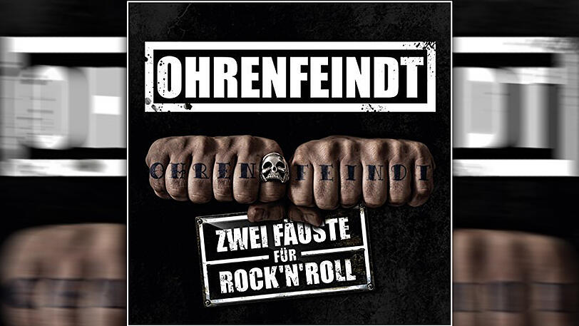 "Zwei Fäuste für den Rock n Roll" von Ohrenfeindt: Das Album der Woche.