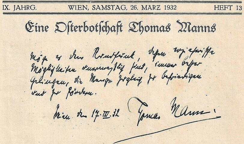 &bdquo;Möge es dem Rundfunk, dessen erzieherische Möglichkeiten unermesslich sind, immer besser gelingen, die Menge zugleich zu befriedigen und zu fördern. Wien den 17.III.32, Thomas Mann&ldquo;.