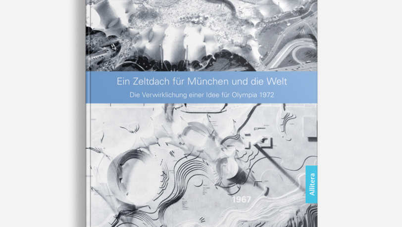 Buch: "Ein Zeltdach für München und die Welt". Buch: "Ein Zeltdach für München und die Welt".