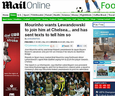 Die englische &ldquo;Mail Online&rdquo; beschäftigt sich mit den angeblichen Avancen, die Jose Mourinho dem Stürmer Robert Lewandowski macht. Mourinho will den Polen den Bayern doch noch &bdquo;entreißen&ldquo; und an die Themse nach London locken. Mourinho gilt in England bereits als sichererer Kandidat für den Trainerposten bei Chelsea.