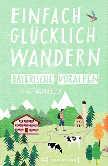 Im Bruckmann-Verlag erschienen: "Einfach glücklich wandern"