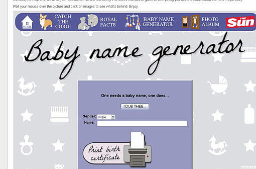 Überhaupt ist die Homepage der "Sun" derzeit im Baybfieber: Der "royale Namens-Generator" spuckt adlige Babynamen aus, die direkt auf fiktive Geburtsurkunden gedruckt werden können, dazu ein Fotoalbum der Royals und sogar ein Spiel, bei dem kleine Corgi-Hunde durch Anklicken eingefangen werden müssen...