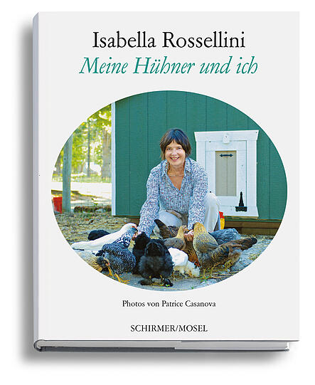 Isabella Rossellinis Buch "Meine Hühner und ich&ldquo; (Schirmer/Mosel, 112 Seiten, 63 Fotos, 70 Zeichnungen, 24,80 Euro)